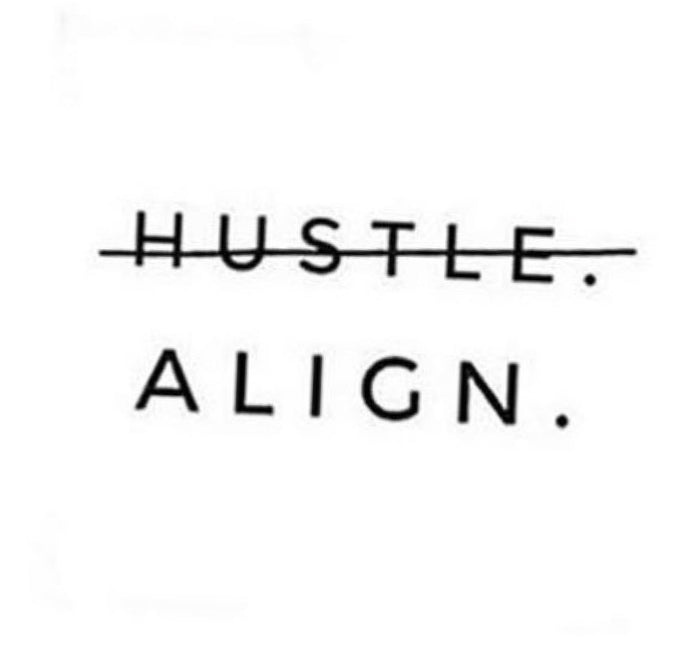 Why Hustle When You Could Align?